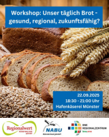 Unser täglich Brot - gesund, regional, zukunftsfähig?